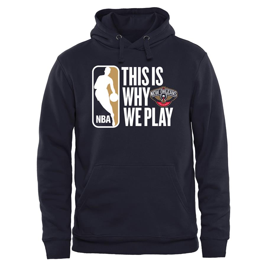 New Orleans Pelicans This Is Why We Play Pullover Hoodie - Navy